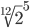  \sqrt[12]{2}^{5} 