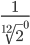  \frac{1}{\sqrt[12]{2}^{0}} 