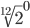  \sqrt[12]{2}^{0} 