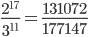  \frac{{2}^{17}}{{3}^{11}} = \frac{131072}{177147} 